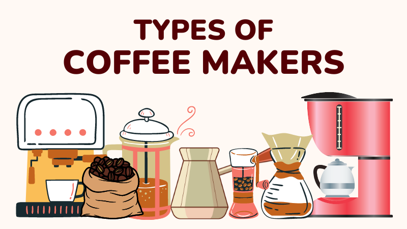 Types of Coffee Makers: Which One to Get?